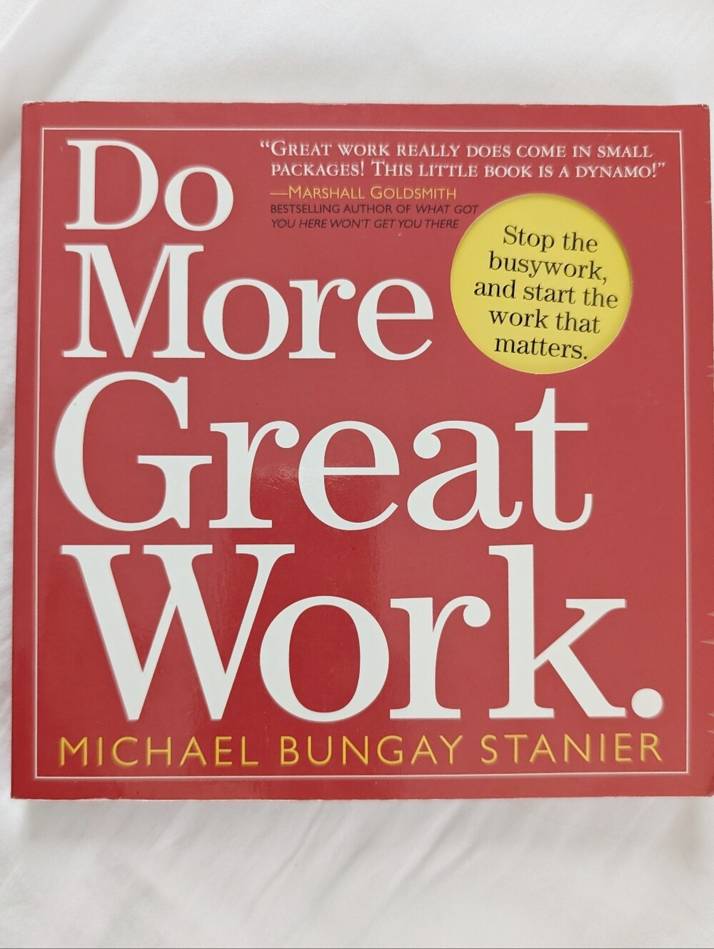 DO MORE GREAT WORK Paperback Book Michael Bungay Stanier Creativity Innovation